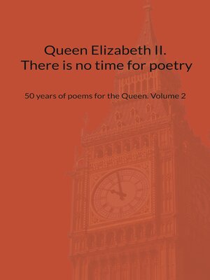 cover image of Queen Elizabeth II. There is no time for poetry